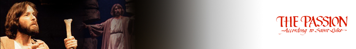 The Passion According to Saint Luke